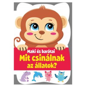   Szalay könyvek Kartonkönyv Mit csinálnak az állatok? - Maki és barátai